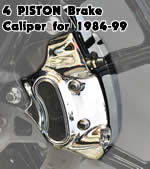 4 Piston Brake Caliper for 1984-99 FXR, Dyna, XL & Softail Front 4 Piston Brake Caliper for 1984-99 FXR, Dyna, XL & Softail Front